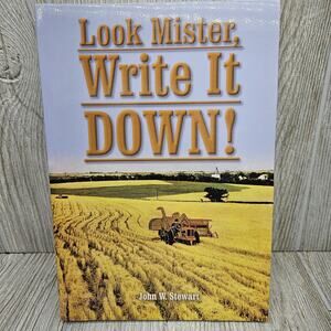 Look Mister Write It Down John W Stewart Signed Memoir Farming History Softcover